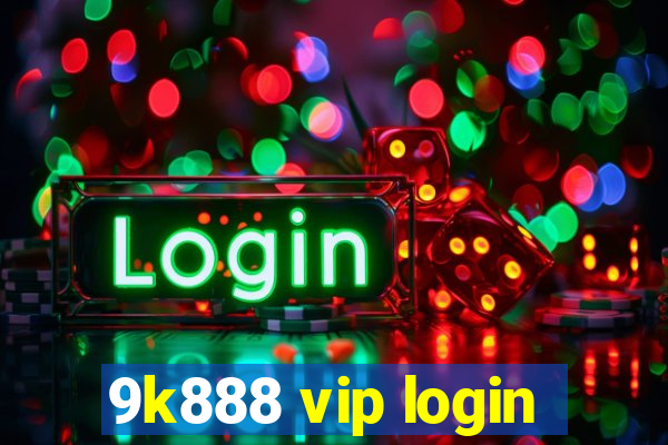 9k888 vip login